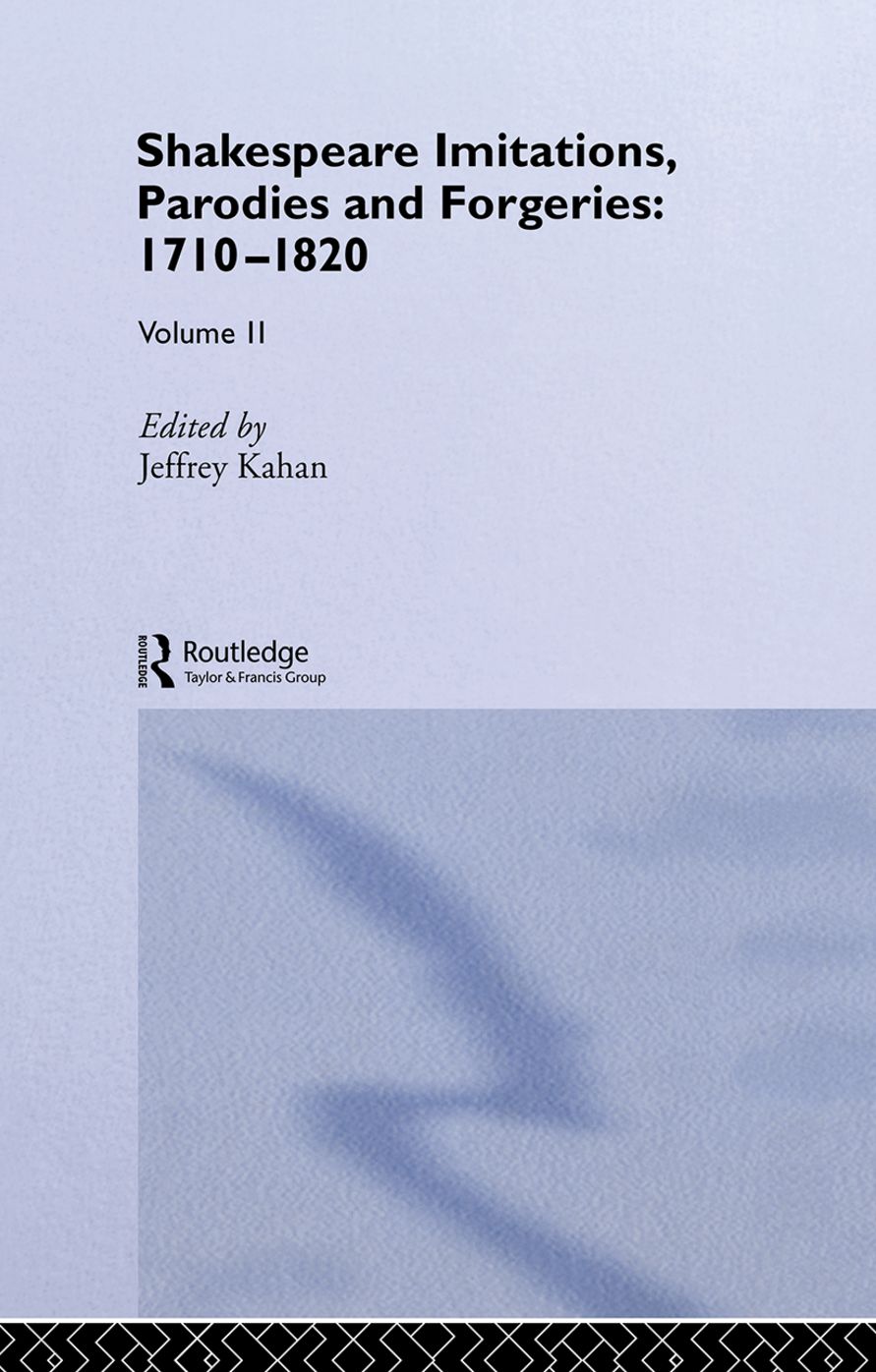 Shakespeare Imitations, Parodies and Forgeries, 1710-1820