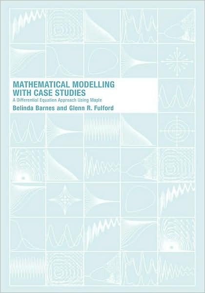 Mathematical Modelling With Case Studies