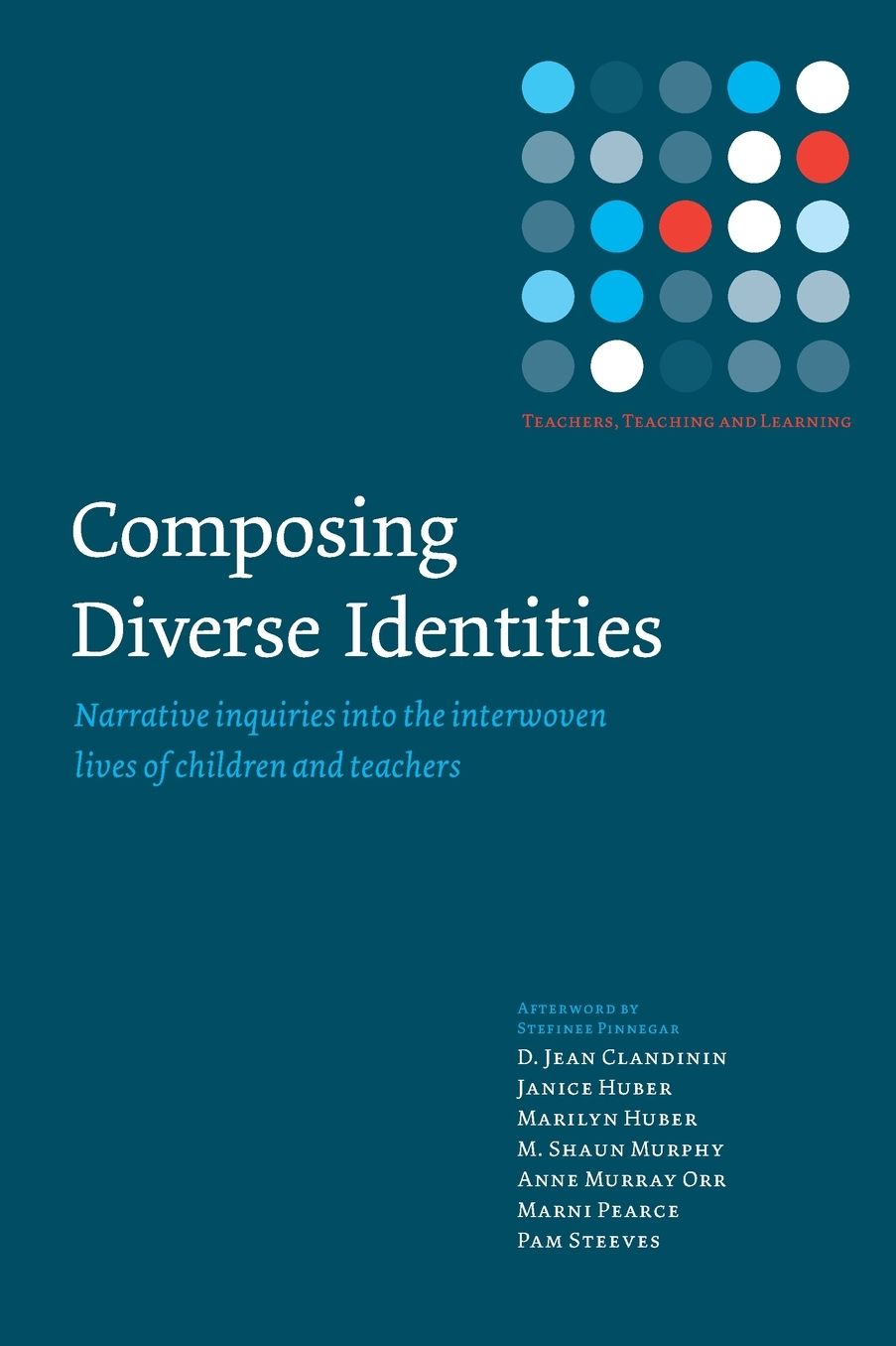 Composing Diverse Identities: Narrative Inquires into the Interwoven Lives of Children and Teachers