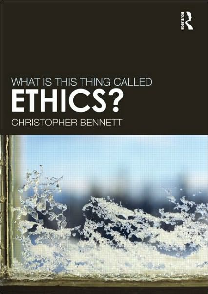 What is this thing called Ethics?
