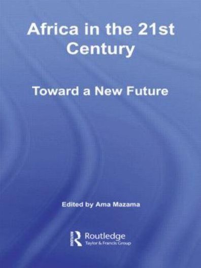 Africa in the 21st Century: Toward a New Future