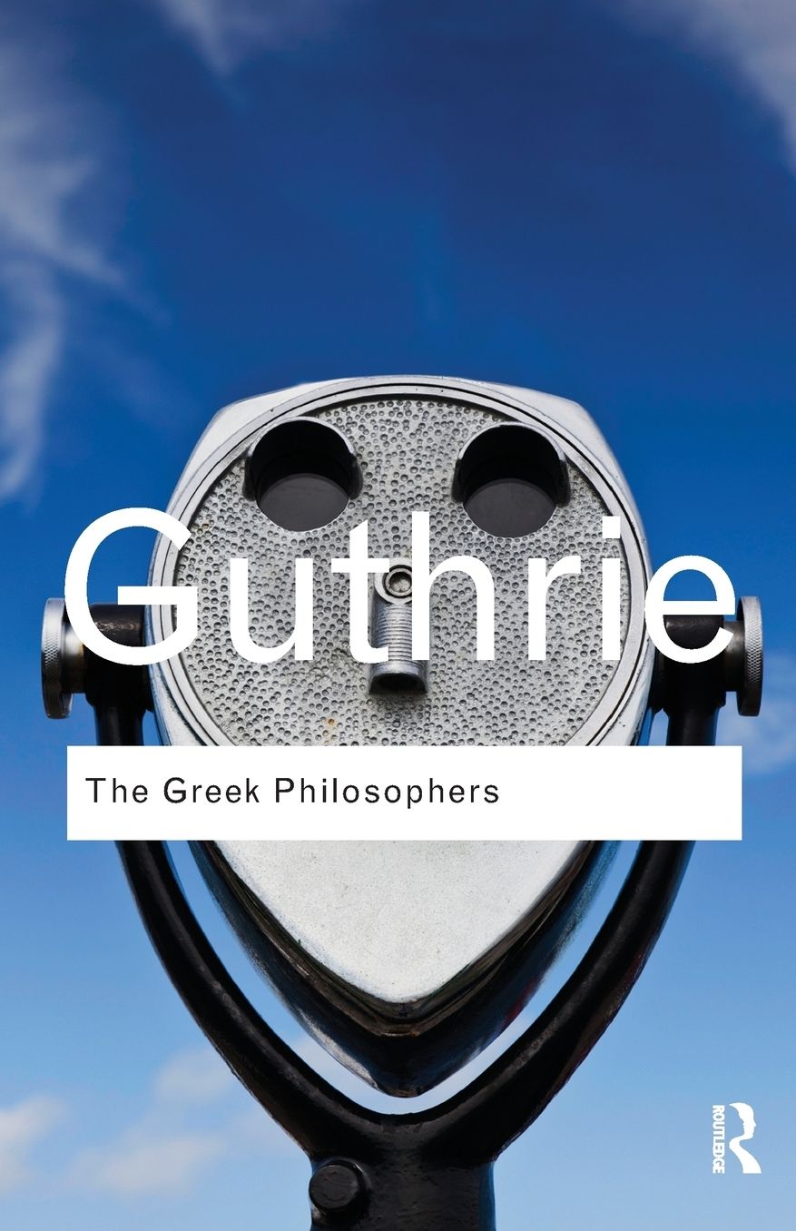 The Greek Philosophers: from Thales to Aristotle