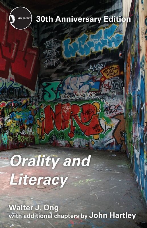 Orality and Literacy: The Technologizing of the Word