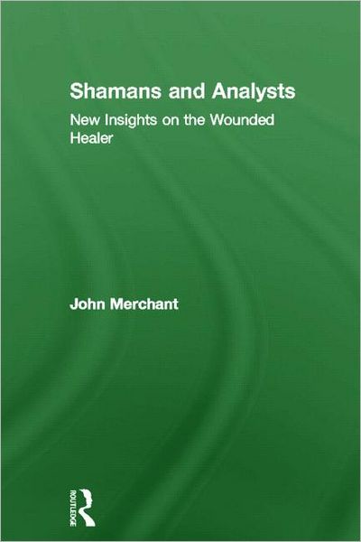 Shamans and Analysts: New Insights on the Wounded Healer