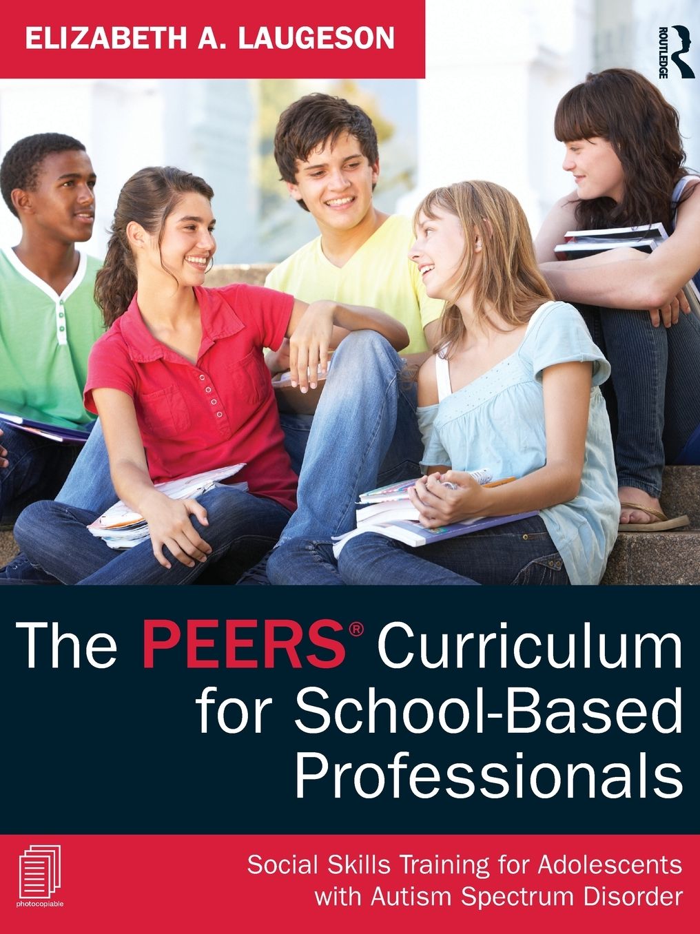 The PEERS Curriculum for School-Based Professionals: Social Skills Training for Adolescents with Autism Spectrum Disorder