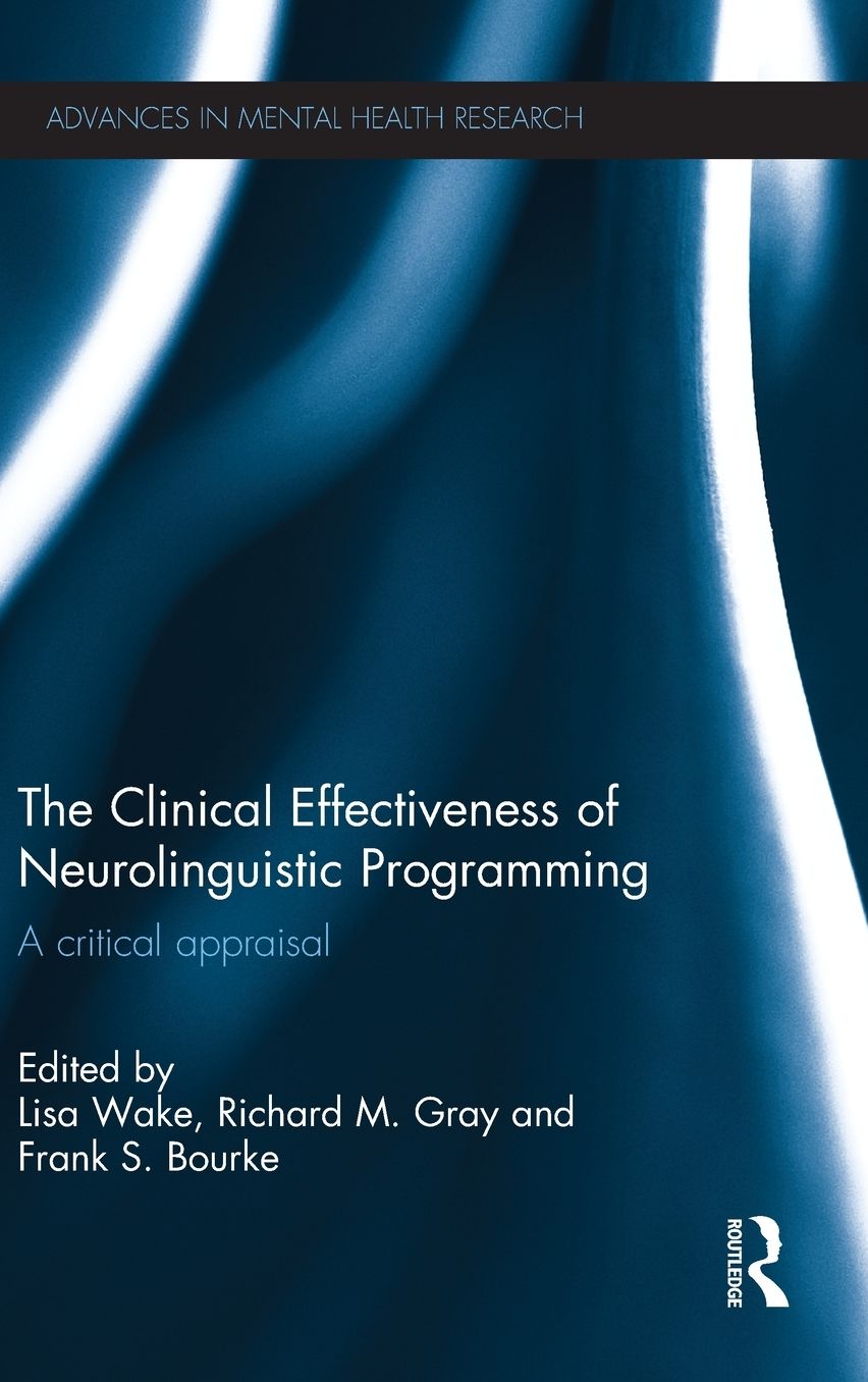 The Clinical Effectiveness of Neurolinguistic Programming: A Critical Appraisal