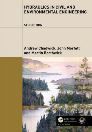 Hydraulics in Civil and Environmental Engineering, Fifth Edition