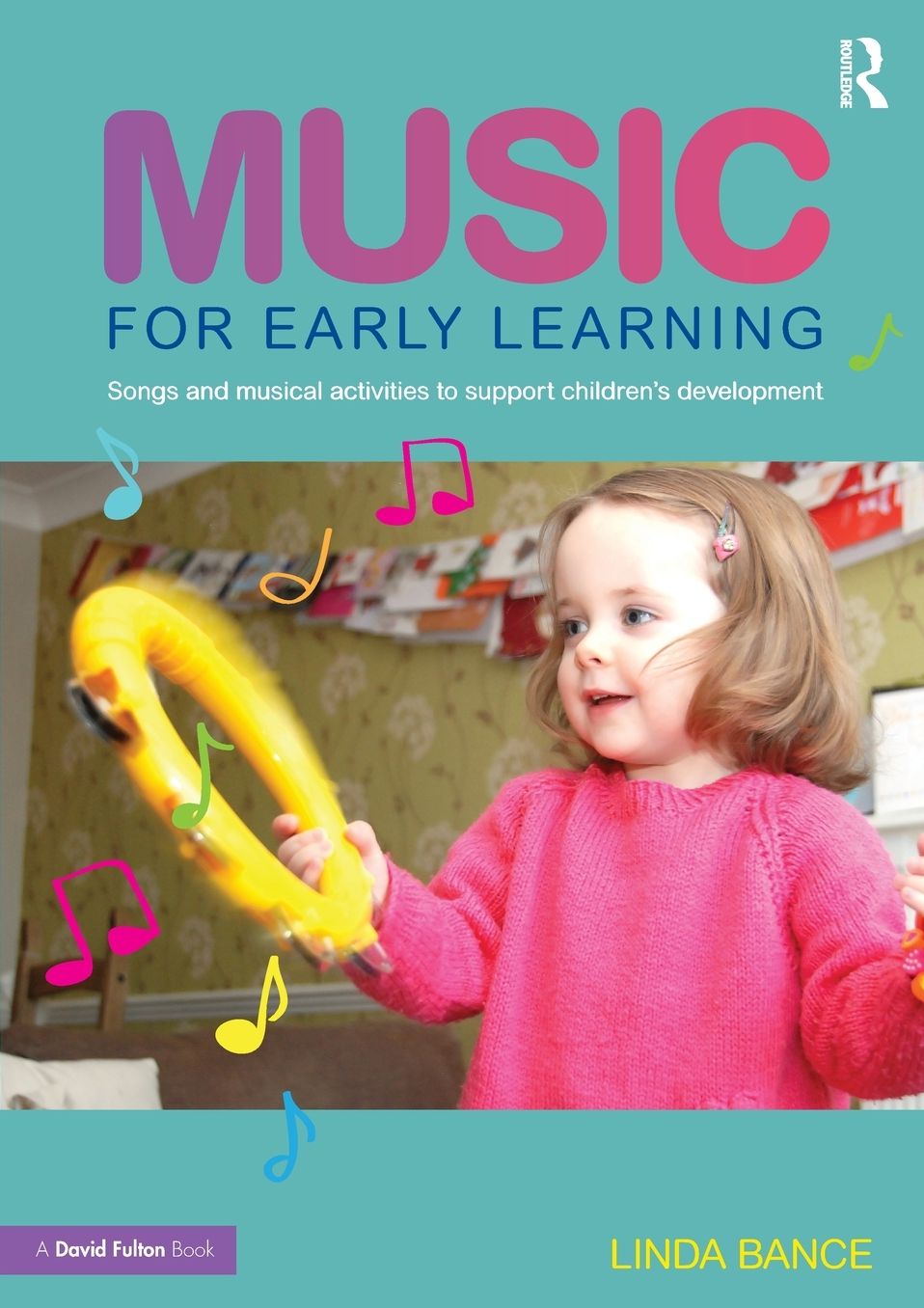 Music for Early Learning: Songs and Musical Activities To Support Children's Development