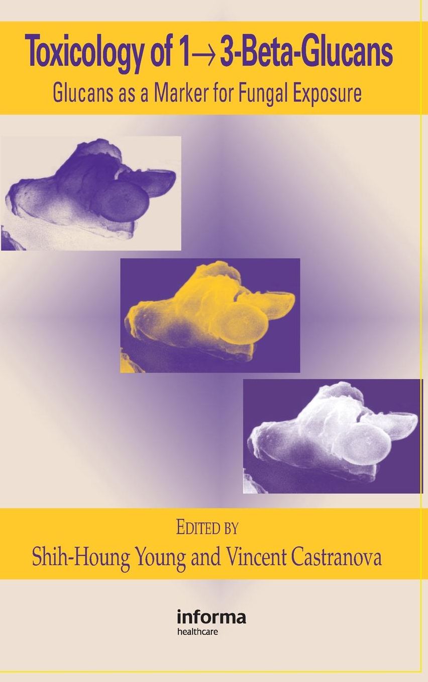 Toxicology of 1 - 3-Beta-Glucans: Glucans as a Marker for Fungal Exposure