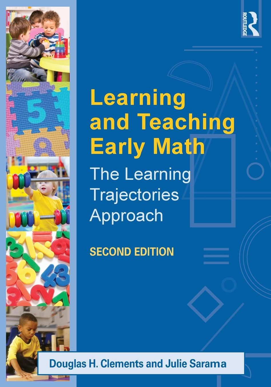 Learning and Teaching Early Math: The Learning Trajectories Approach