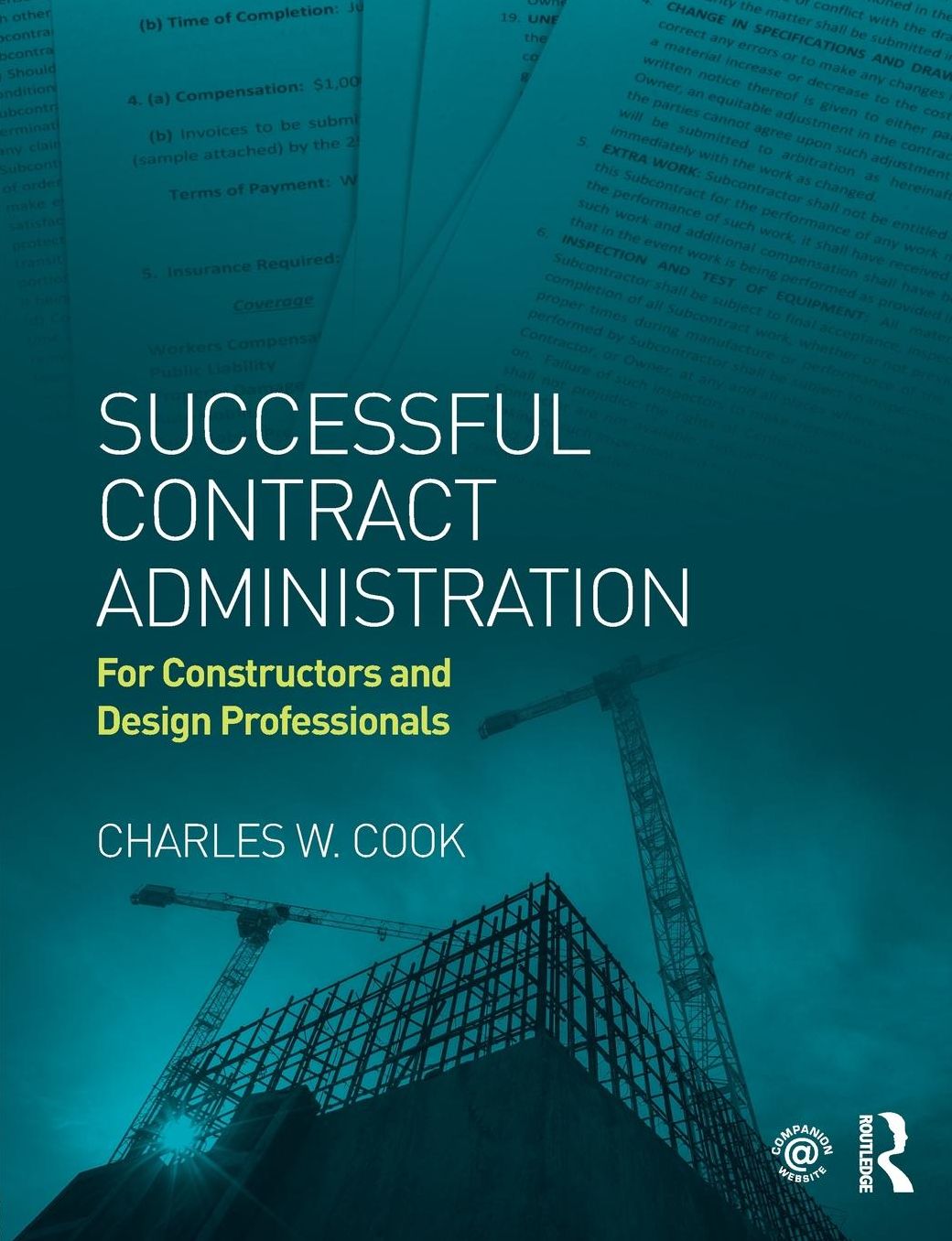 Successful Contract Administration: For Constructors and Design Professionals