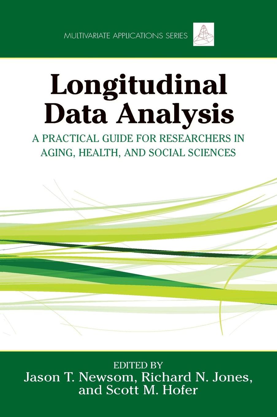 Longitudinal Data Analysis: A Practical Guide for Researchers in Aging, Health, and Social Sciences