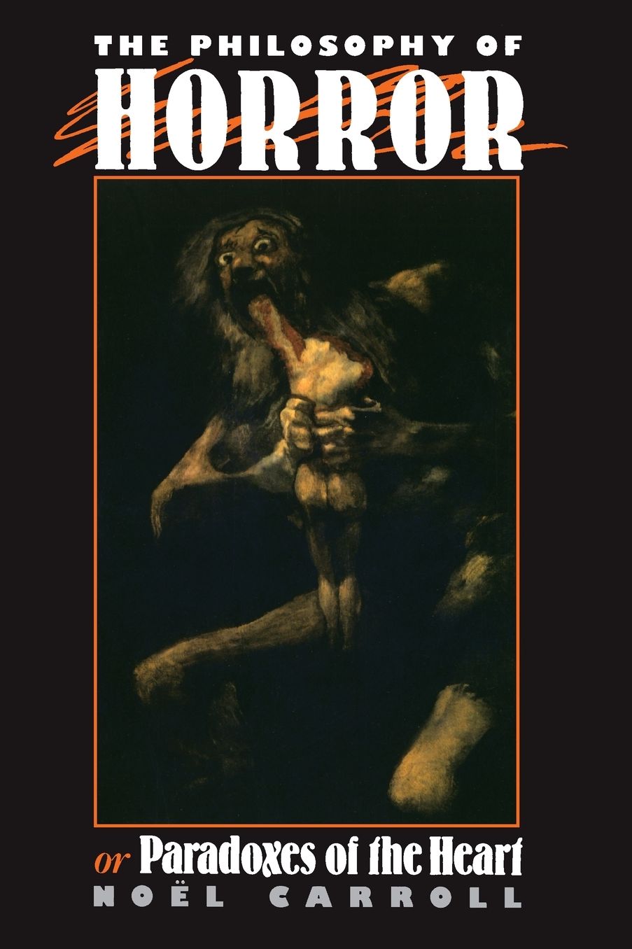 The Philosophy of Horror: Paradoxes of the Heart