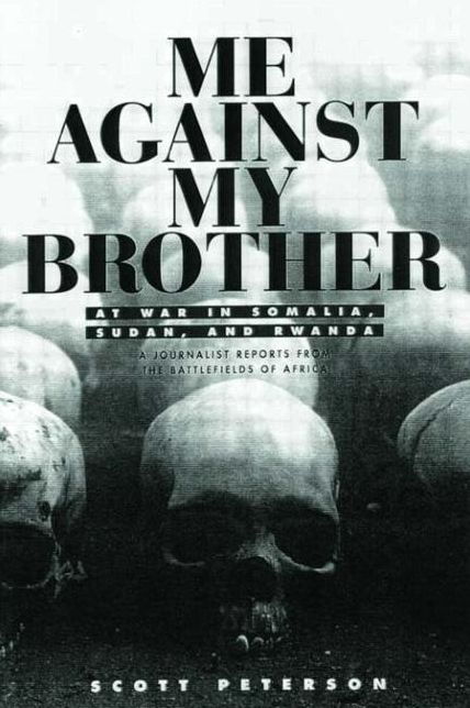 Me Against My Brother: At War in Somalia, Sudan and Rwanda