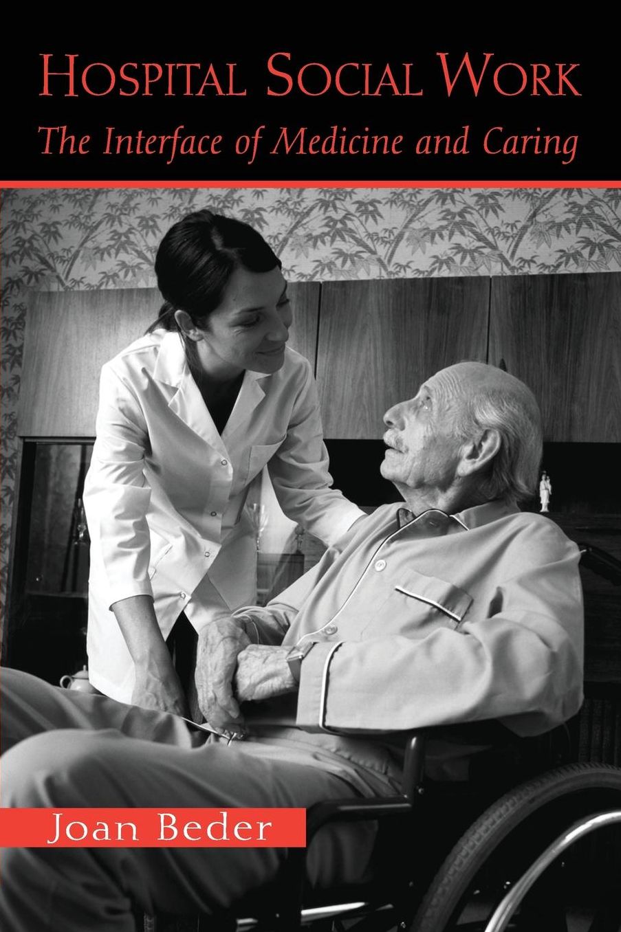 Hospital Social Work: The Interface of Medicine and Caring