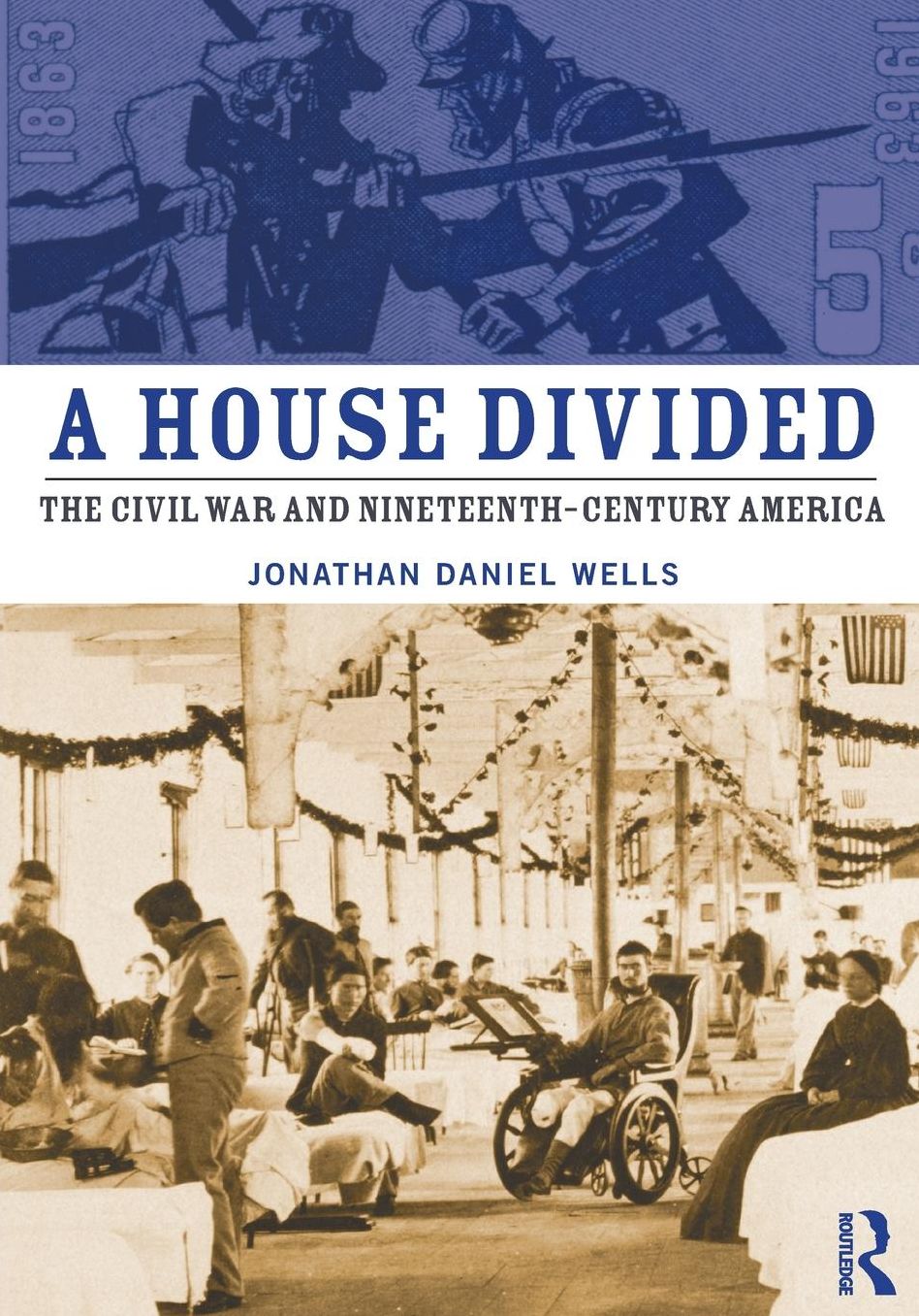 A House Divided: The Civil War and Nineteenth-Century America