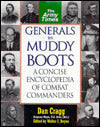 Generals in Muddy Boots: A Concise Encyclopedia of Military Commanders