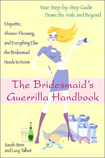The Bridesmaid's Guerrilla Handbook