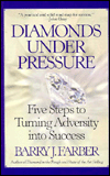 Diamonds under Pressure: Five Steps to Turning Adversity into Success