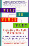 What Do Women Want: Exploding the Myth of Dependency
