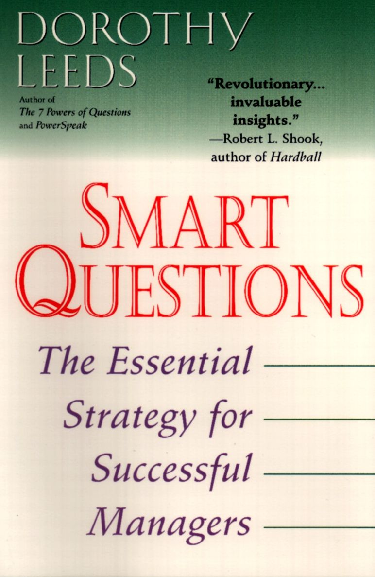 Smart Questions: The Essential Strategy for Successful Managers