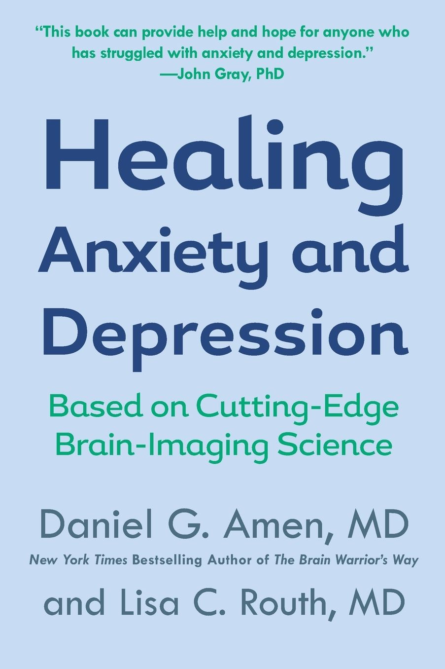Healing Anxiety and Depression: The Revolutionary Brain-Based Program That Allows You to See and Heal the Seven Types