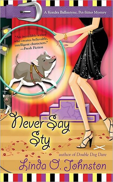 Never Say Sty (Kendra Ballantine, Pet-Sitter Series #7)