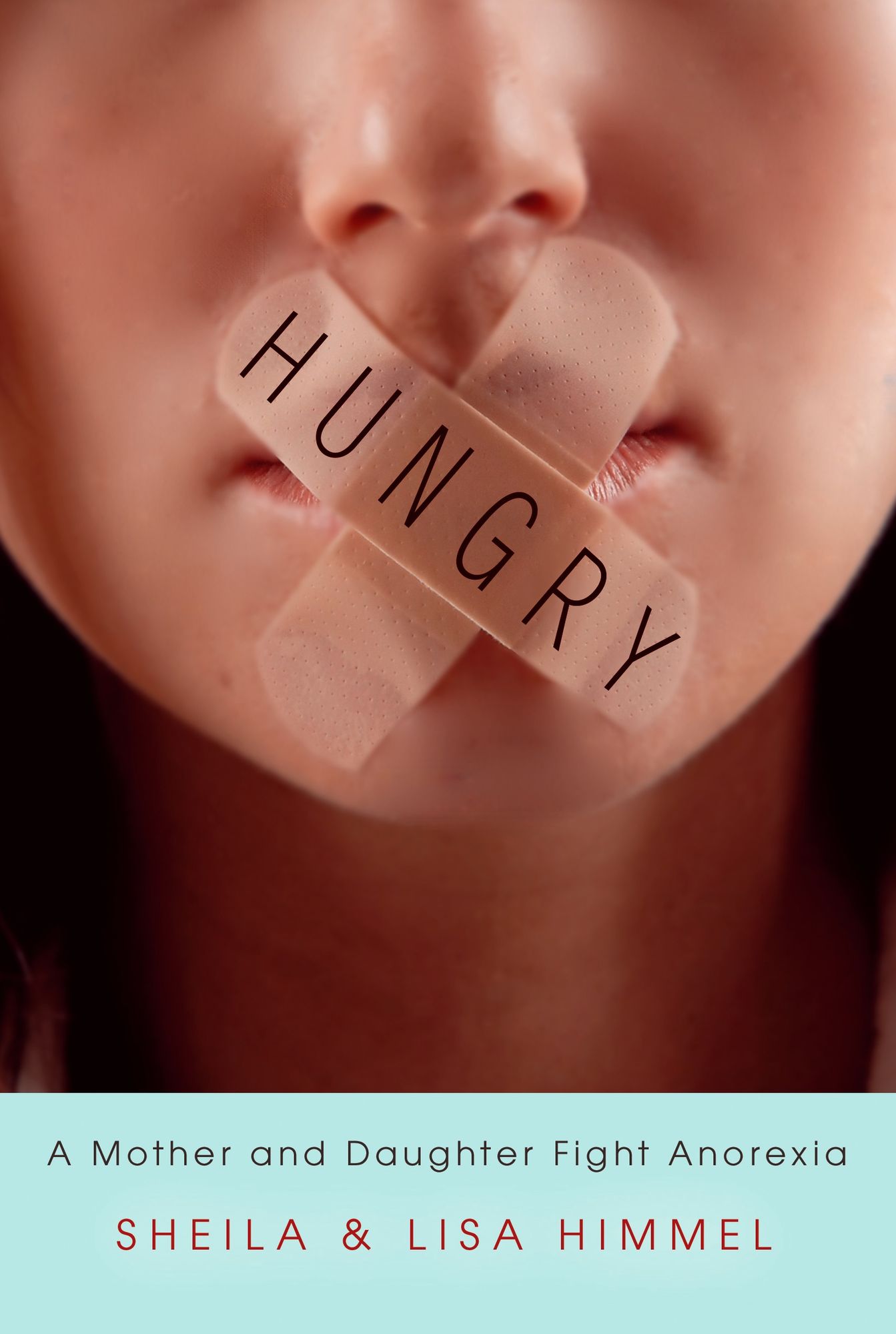 Hungry: A Mother and Daughter Fight Anorexia