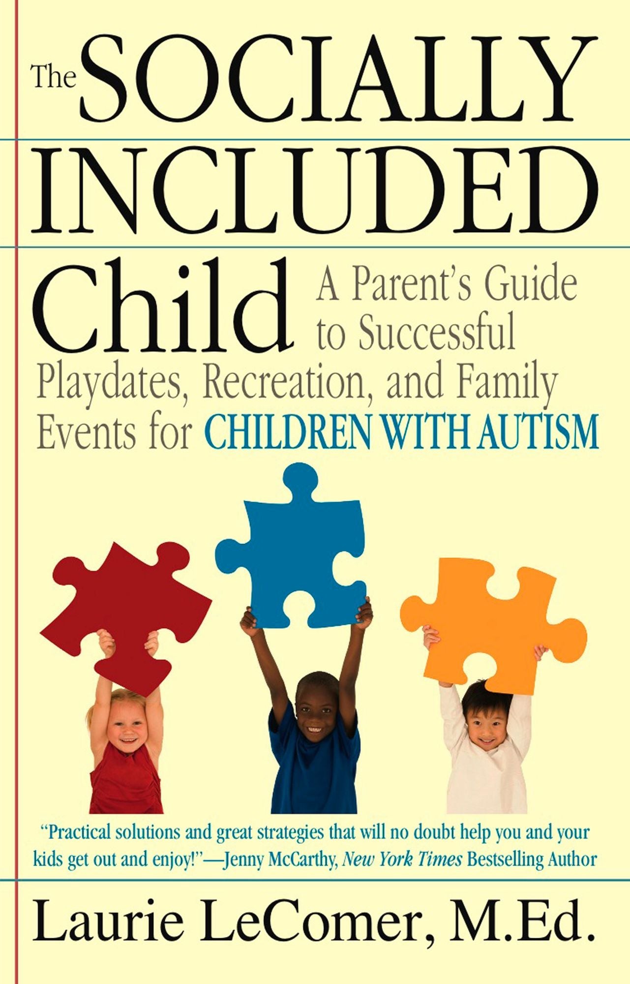 Socially Included Child: A Parent's Guide to Successful Playdates, Recreation, and Family Events for Children with Autism