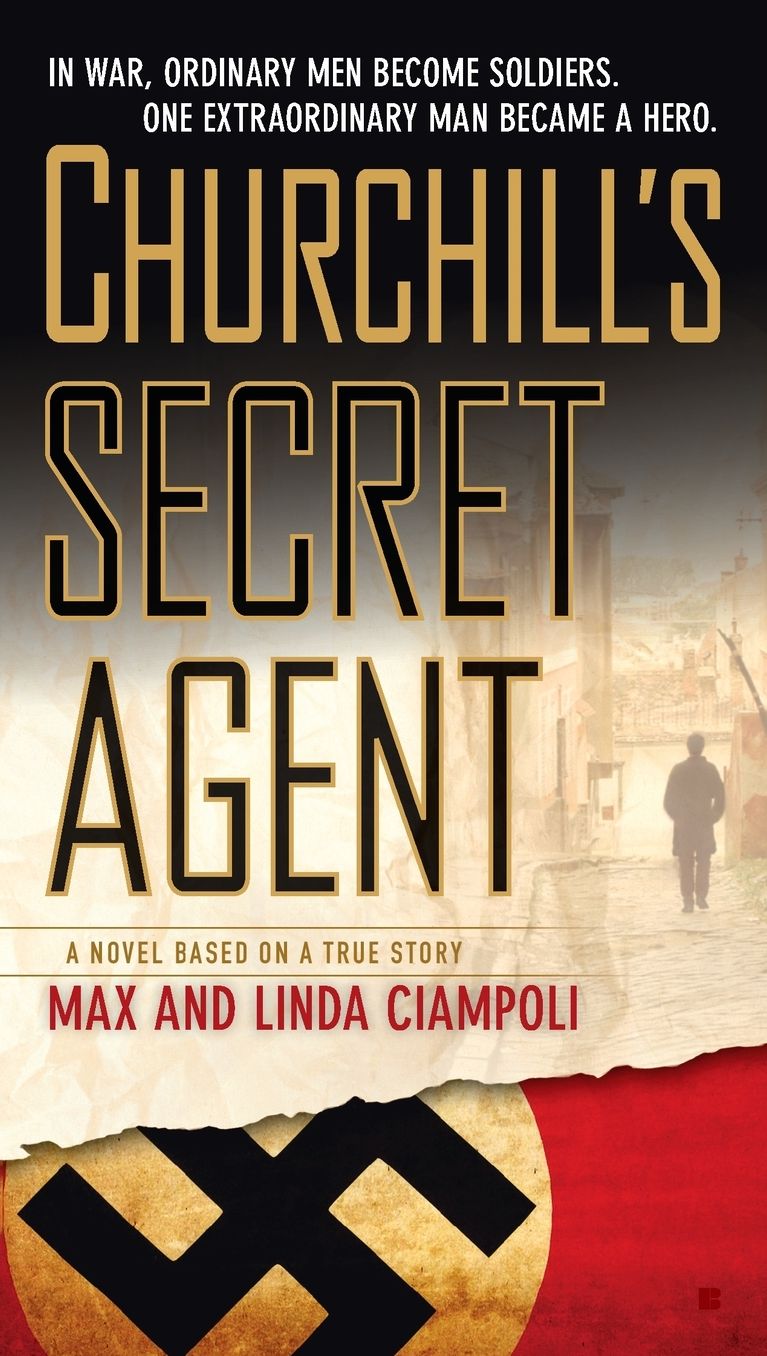 Churchill's Secret Agent: A Novel Based on a True Story