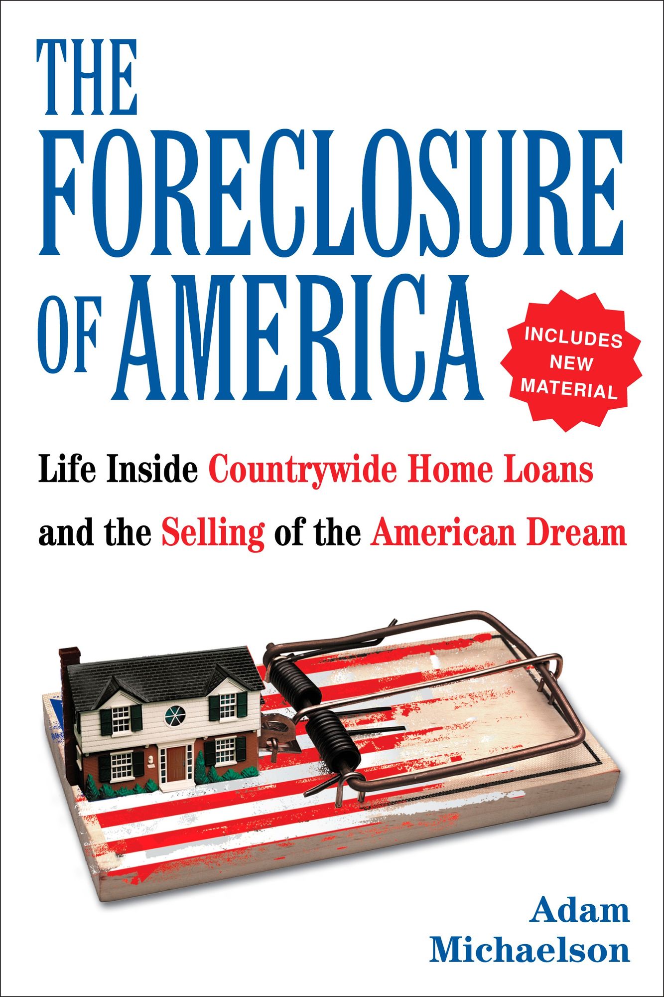The Foreclosure of America: Life Inside Countrywide Home Loans, and the Selling of the American Dream
