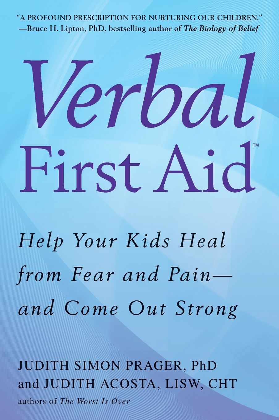 Verbal First Aid: Help Your Kids Heal from Fear and Pain--and Come Out Strong