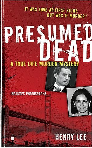 Presumed Dead: A True Life Murder Mystery