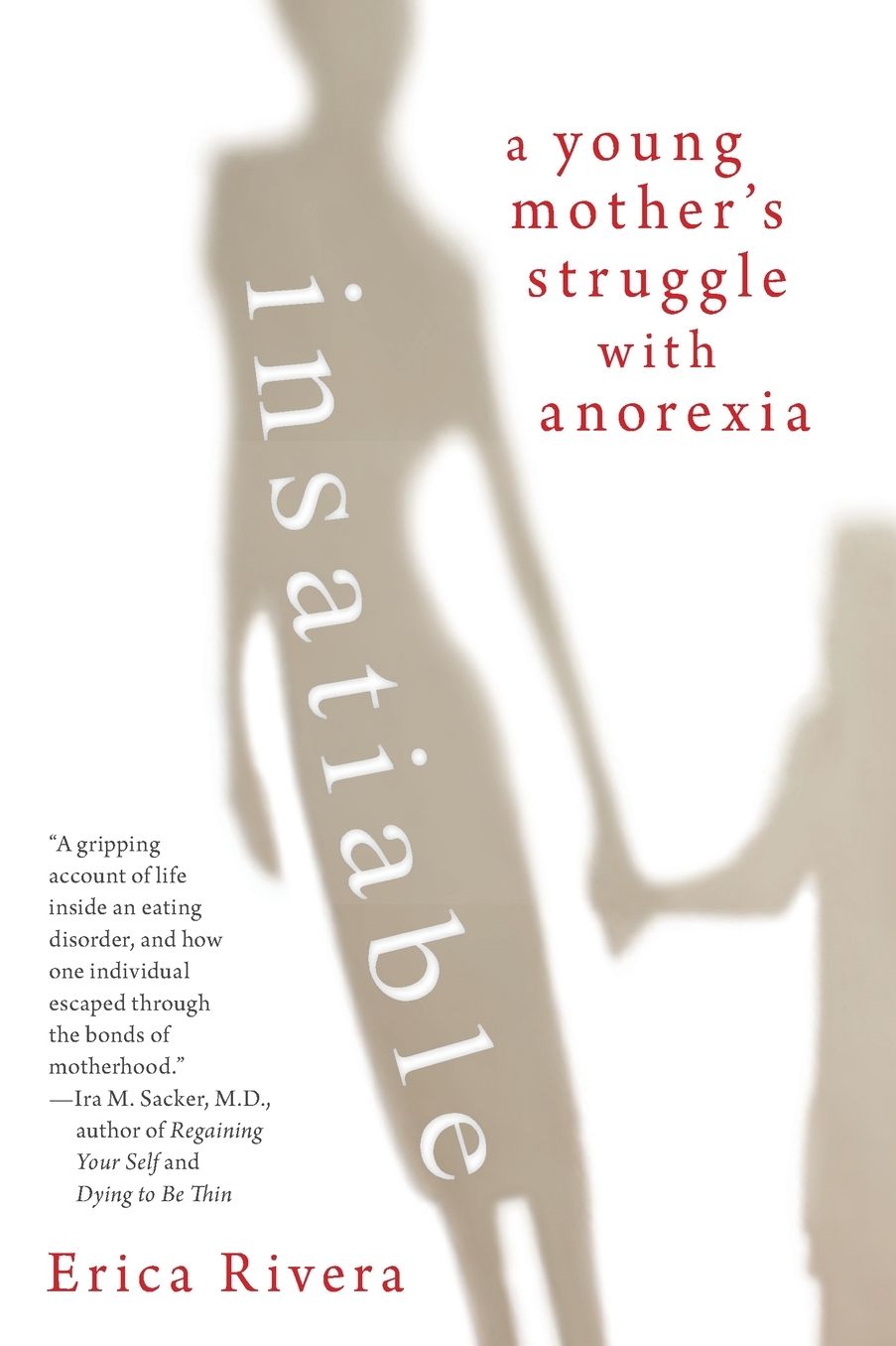 Insatiable: A Young Mother's Struggle with Anorexia