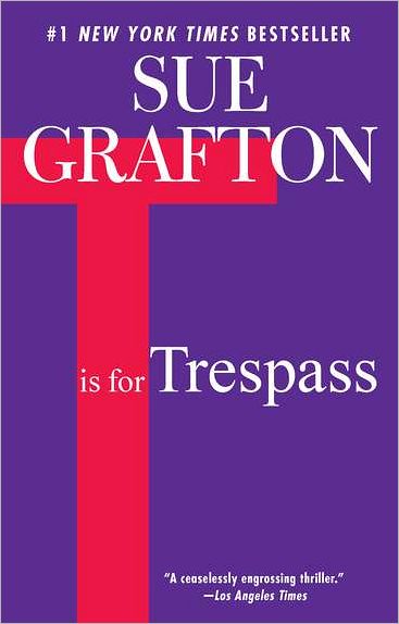T Is for Trespass (Kinsey Millhone Series #20)