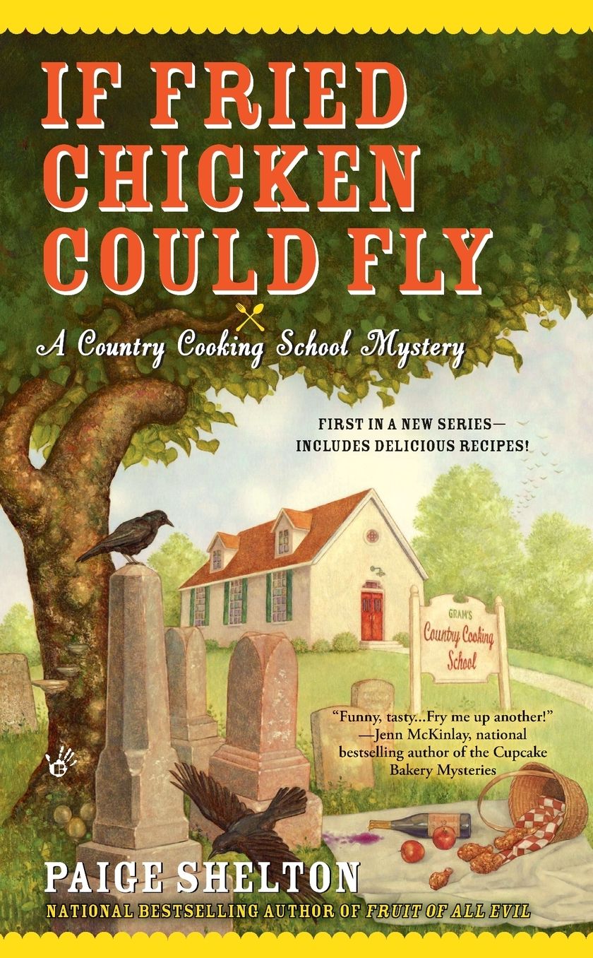 If Fried Chicken Could Fly (Country Cooking School Mystery Series #1)