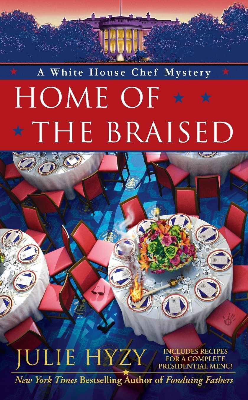 Home of the Braised (White House Chef Mystery Series #7)
