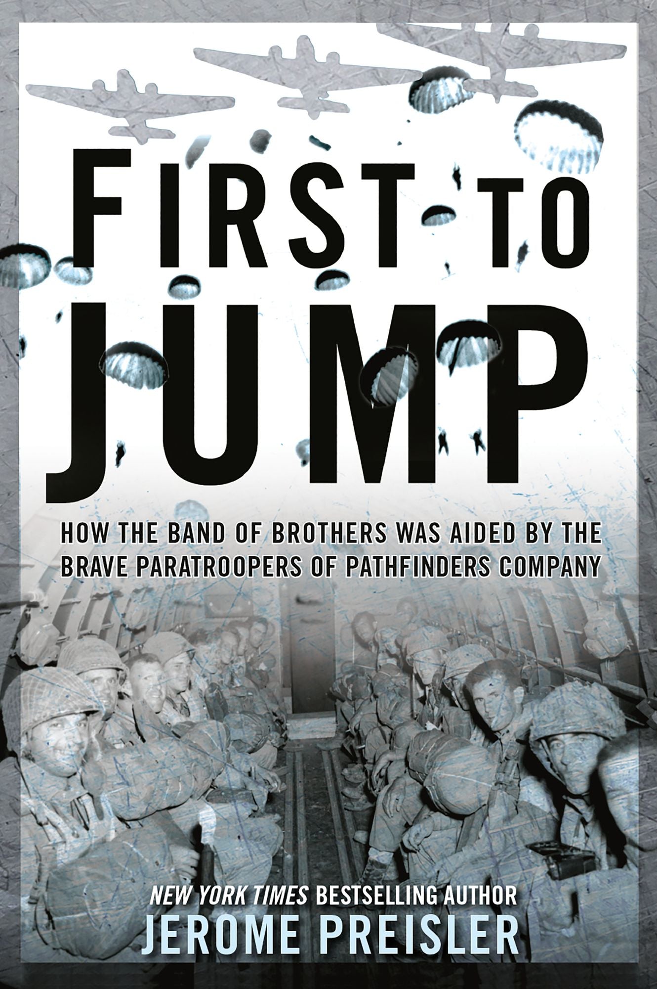 First to Jump: How the Band of Brothers was Aided by the Brave Paratroopers of Pathfinders Com pany