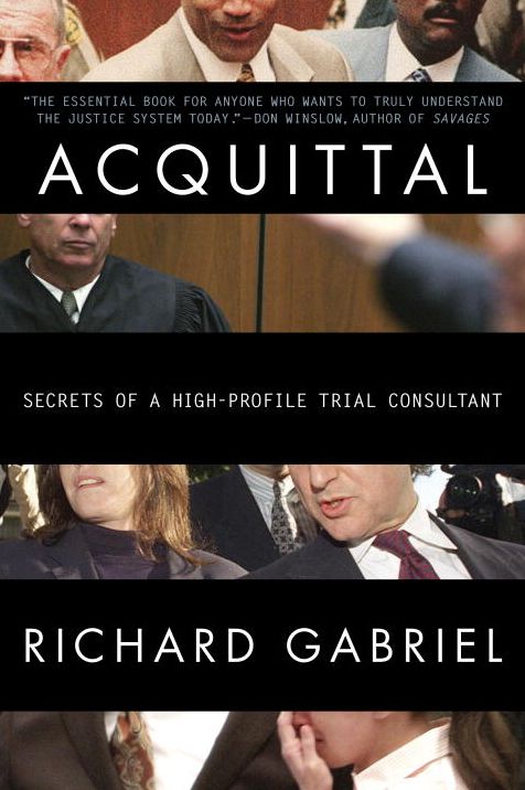 Acquittal: Secrets of a High-Profile Trial Consultant