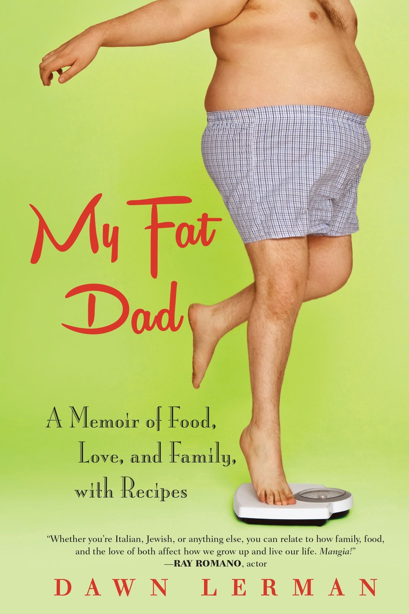 My Fat Dad: A Memoir of Food, Love and Family, with Recipes