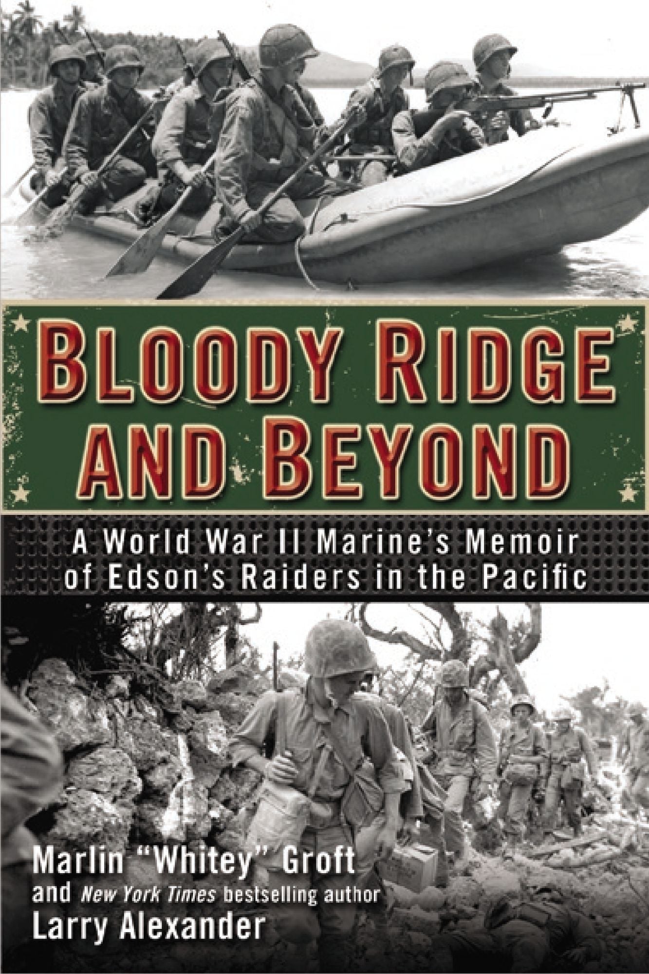Bloody Ridge and Beyond: A World War II Marine's Memoir of Edson's Raiders in the Pacific