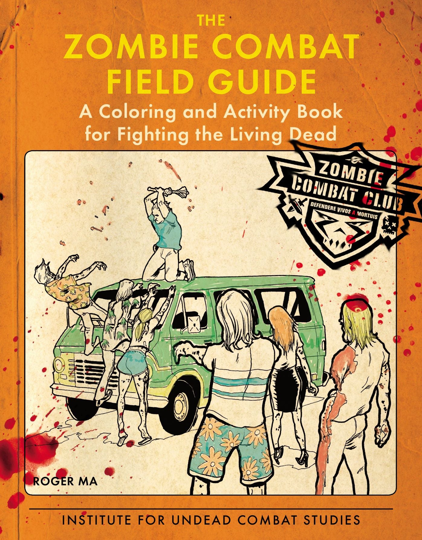 The Zombie Combat Field Guide: A Coloring and Activity Book For Fighting the Living Dead