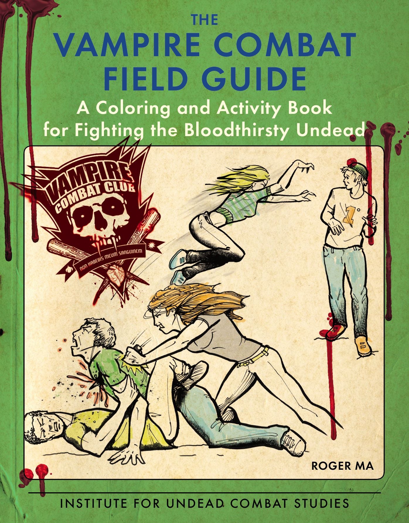 The Vampire Combat Field Guide: A Coloring and Activity Book For Fighting the Bloodthirsy Undead