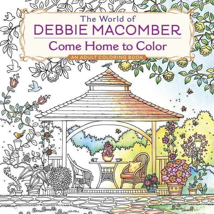 The World of Debbie Macomber: Come Home to Color: An Adult Coloring Book!