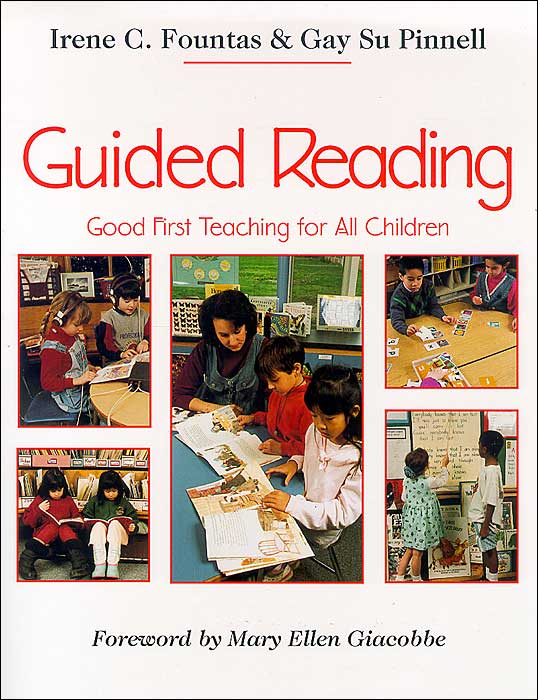 Guided Reading: Good First Teaching for All Children