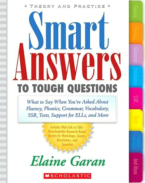 Smart Answers to Tough Questions: What Do You Say When You're Asked about Fluency, Phonics, Grammar, Vocabulary, Ssr, Tests, Support for Ells, and More
