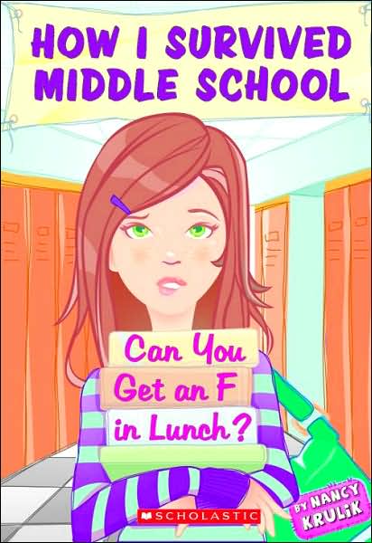 Can You Get an F In Lunch? (How I Survived Middle School Series #1)