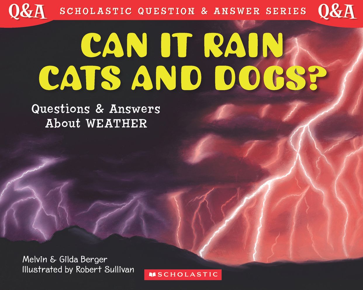 Can It Rain Cats and Dogs?: Questions & Answers about Weather (Scholastic Question & Answer Series)