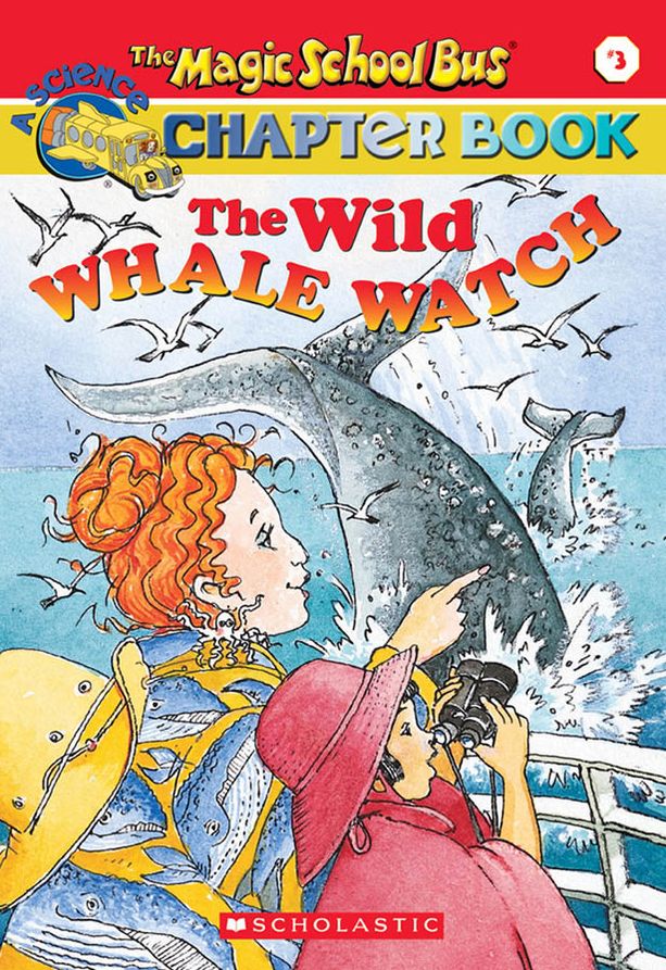 The Wild Whale Watch (Magic School Bus Chapter Book Series #3)