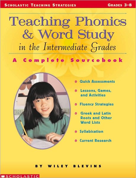 Teaching Phonics and Word Study in the Intermediate Grades: A Complete SourceBook (Scholastic Teaching Strategies)